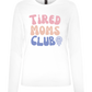 Tired Moms Club Design - Premium Women´s long sleeve t-shirt_WHITE_front