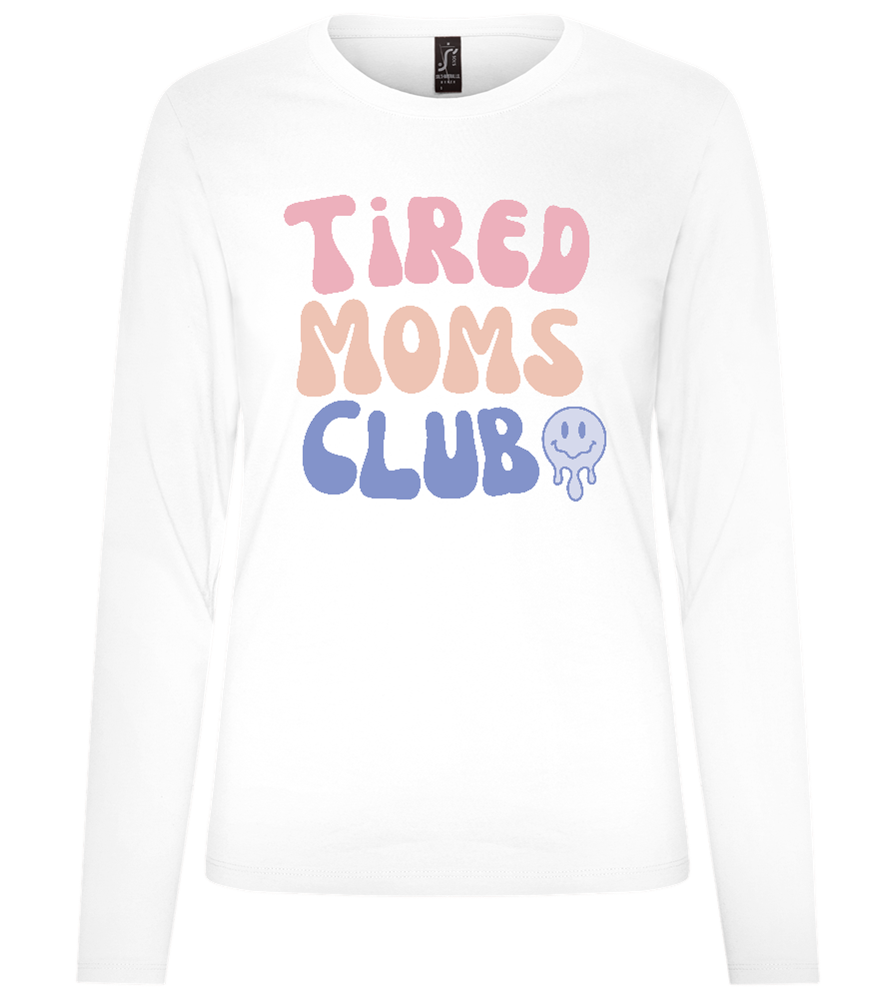 Tired Moms Club Design - Premium Women´s long sleeve t-shirt_WHITE_front