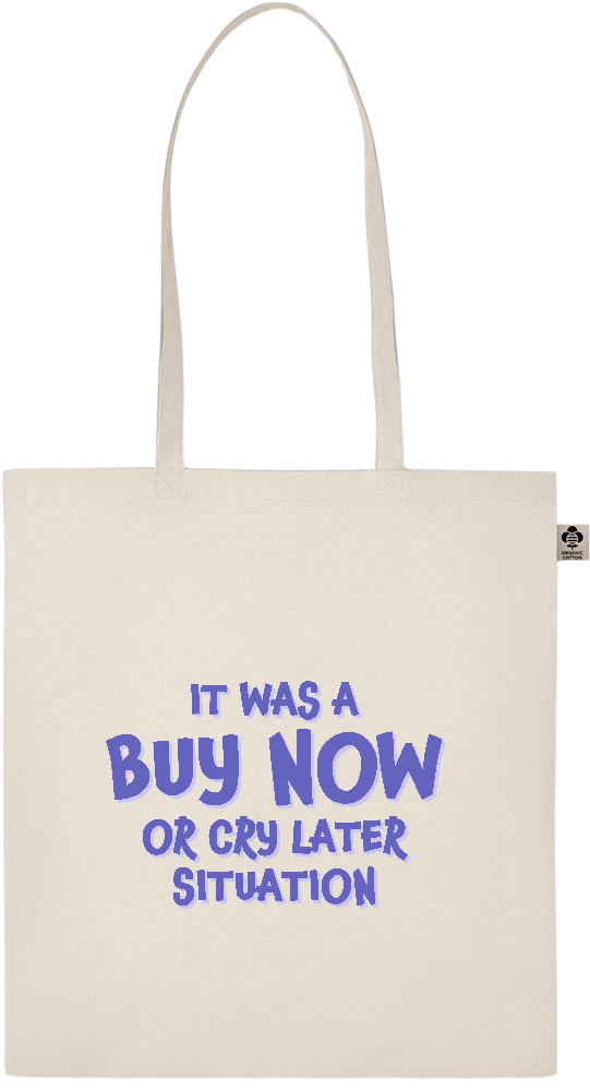 Buy Now Cry Later Design - Essential ecru organic cotton tote bag_BEIGE_front