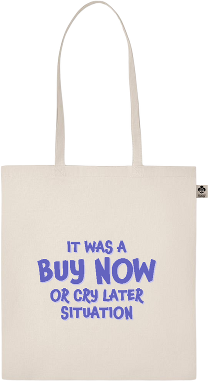 Buy Now Cry Later Design - Essential ecru organic cotton tote bag_BEIGE_front