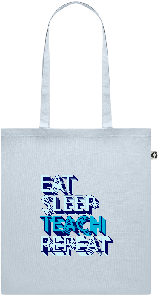 Eat Sleep Teach Repeat Design - Recycled cotton colored shopping bag_BABY BLUE_front