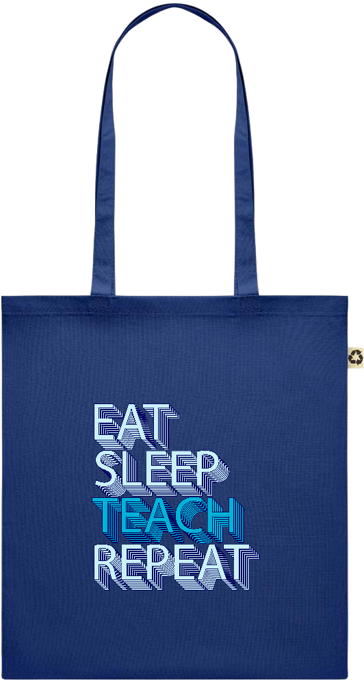 Eat Sleep Teach Repeat Design - Recycled cotton colored shopping bag_BLUE_front