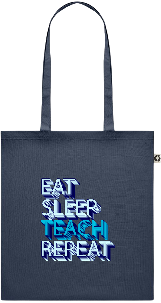 Eat Sleep Teach Repeat Design - Recycled cotton colored shopping bag_FRENCH NAVY_front