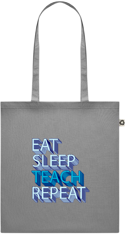 Eat Sleep Teach Repeat Design - Recycled cotton colored shopping bag_STONE GREY_front