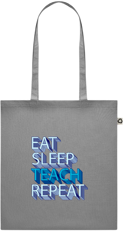 Eat Sleep Teach Repeat Design - Recycled cotton colored shopping bag_STONE GREY_front