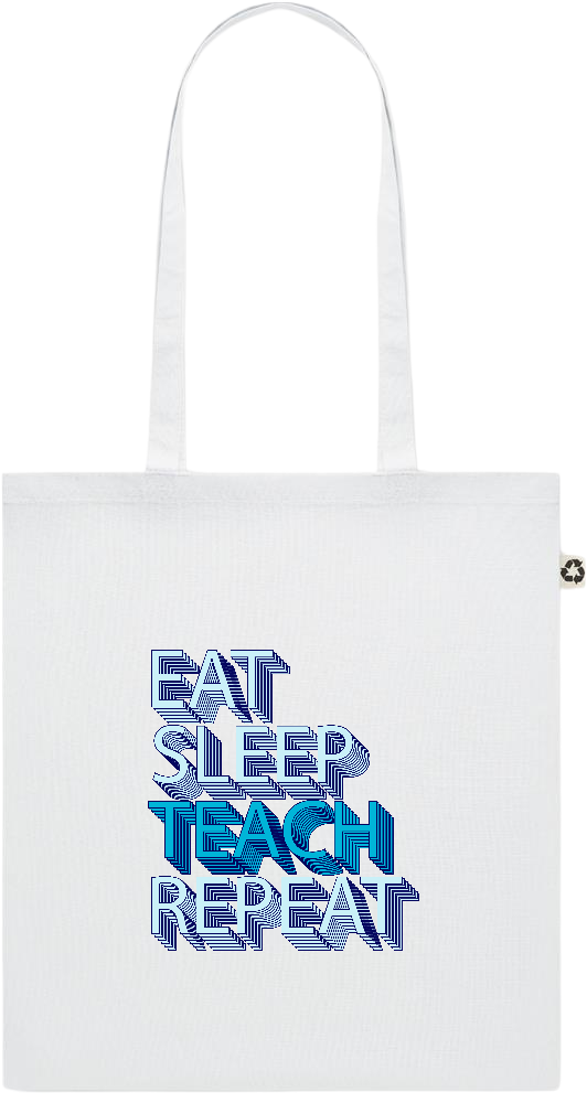 Eat Sleep Teach Repeat Design - Recycled cotton colored shopping bag_WHITE_front