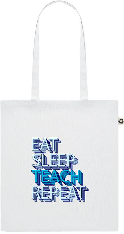 Eat Sleep Teach Repeat Design - Recycled cotton colored shopping bag_WHITE_front