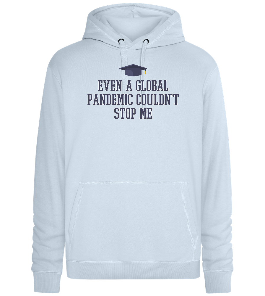 Pandemic Couldn't Stop Me Design - Premium unisex hoodie_CREAMY BLUE_front