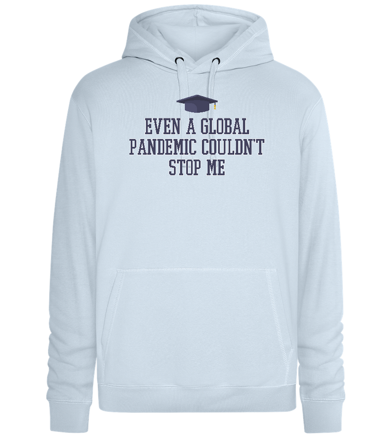 Pandemic Couldn't Stop Me Design - Premium unisex hoodie_CREAMY BLUE_front