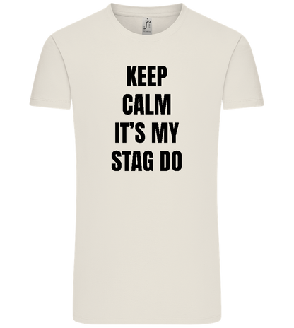 Keep Calm It's My Stag Do Design - Comfort Unisex T-Shirt_ECRU_front