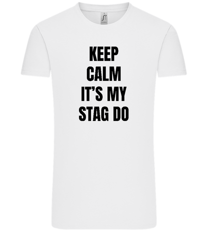 Keep Calm It's My Stag Do Design - Comfort Unisex T-Shirt_WHITE_front
