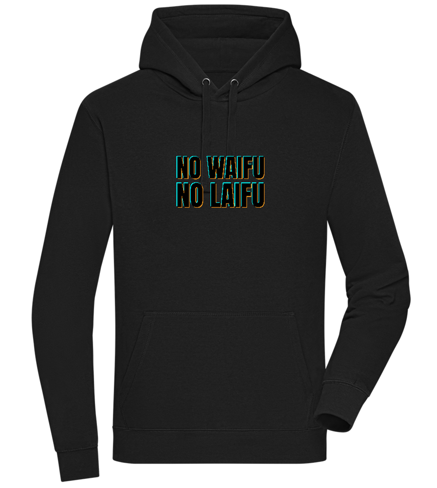 No Waifu No Laifu Design - Premium unisex hoodie_BLACK_front