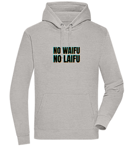 No Waifu No Laifu Design - Premium unisex hoodie