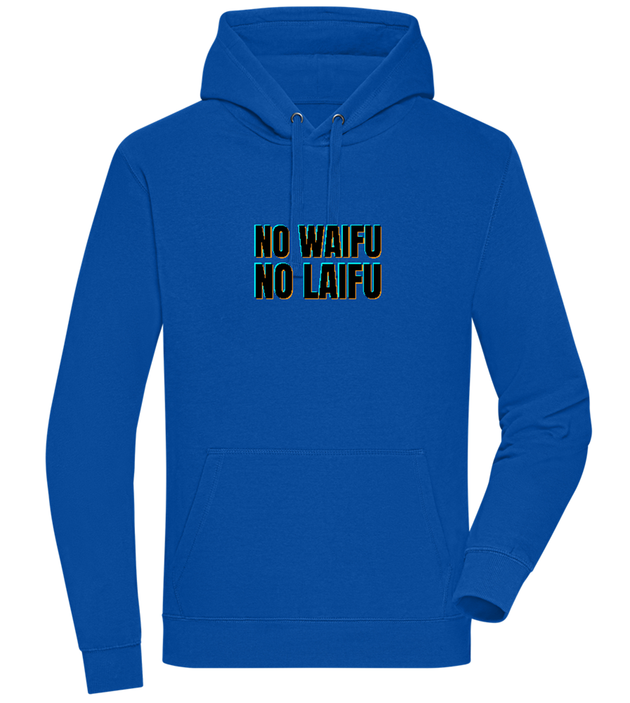 No Waifu No Laifu Design - Premium unisex hoodie_ROYAL_front