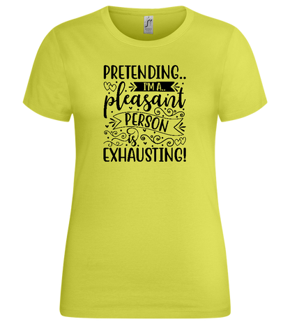 Pretending is Exhausting Design - Premium women's t-shirt_GREEN APPLE_front