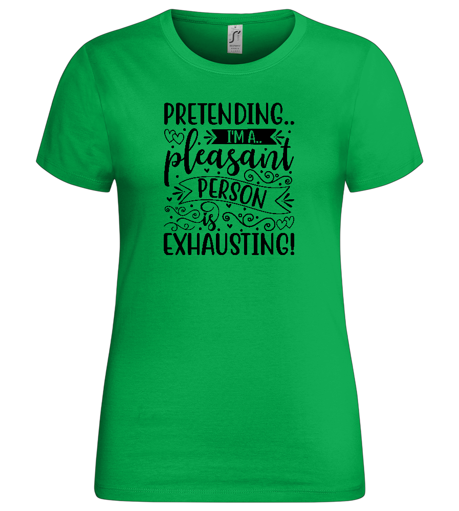 Pretending is Exhausting Design - Premium women's t-shirt_MEADOW GREEN_front