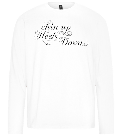 Chin Up Heels Down Design - Premium men's long sleeve t-shirt_WHITE_front