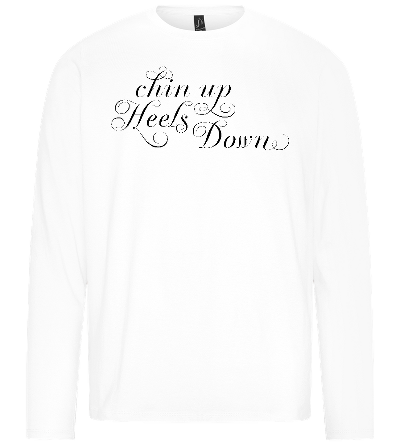 Chin Up Heels Down Design - Premium men's long sleeve t-shirt_WHITE_front