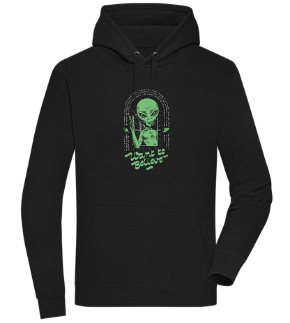 Want To Believe Alien Design - Premium unisex hoodie_BLACK_front