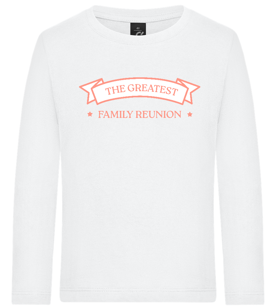 Greatest Family Reunion Design - Premium kids long sleeve t-shirt_WHITE_front