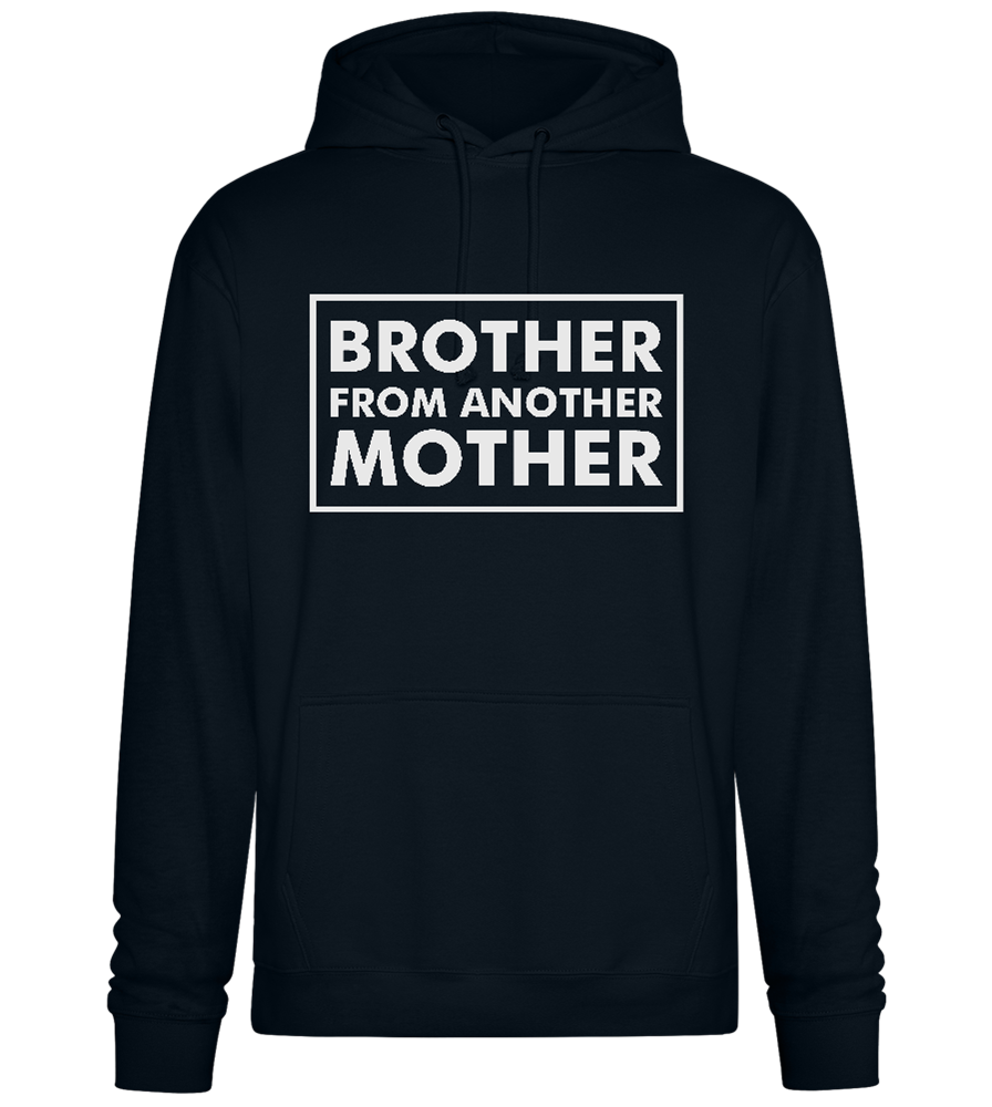 Brother From Another Mother Quote Design - Premium Essential Unisex Hoodie_BLACK_front