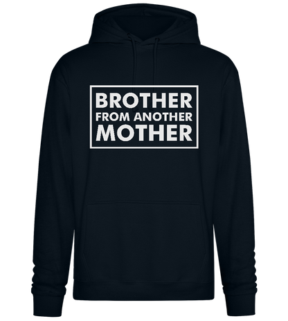 Brother From Another Mother Quote Design - Premium Essential Unisex Hoodie_BLACK_front