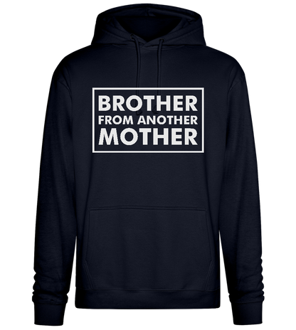 Brother From Another Mother Quote Design - Premium Essential Unisex Hoodie_FRENCH NAVY_front