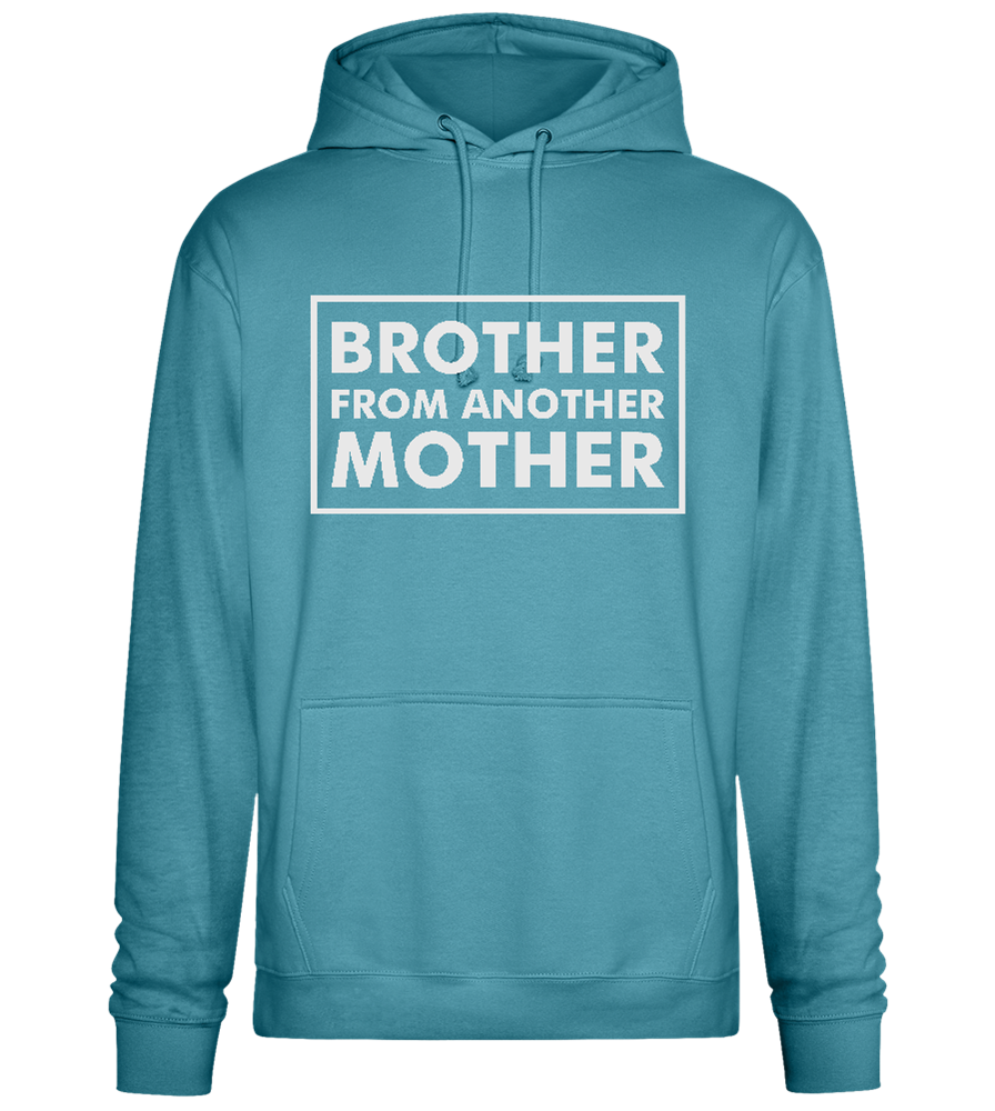 Brother From Another Mother Quote Design - Premium Essential Unisex Hoodie_POOL BLUE_front