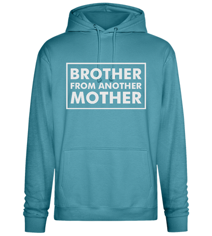 Brother From Another Mother Quote Design - Premium Essential Unisex Hoodie_POOL BLUE_front