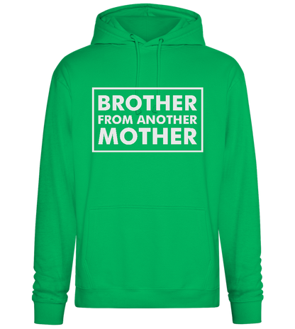 Brother From Another Mother Quote Design - Premium Essential Unisex Hoodie_SPRING GREEN_front