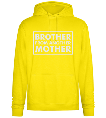 Brother From Another Mother Quote Design - Premium Essential Unisex Hoodie_YELLOW_front