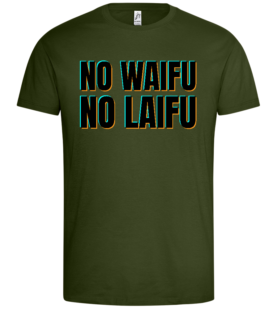 No Waifu No Laifu Design - Premium men's t-shirt_ARMY_front