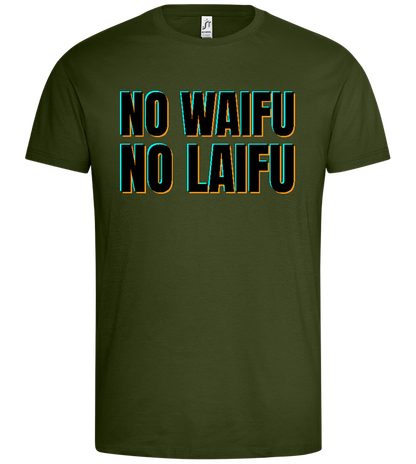 No Waifu No Laifu Design - Premium men's t-shirt_ARMY_front