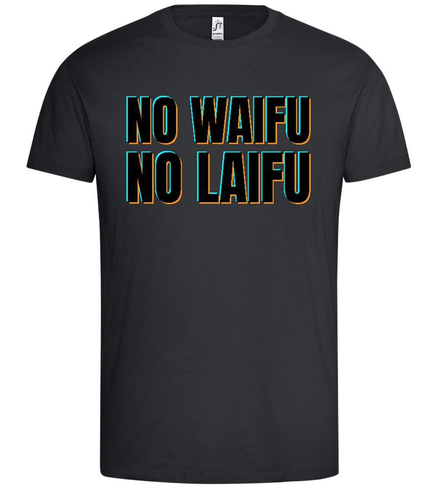 No Waifu No Laifu Design - Premium men's t-shirt_DARK GRAY_front