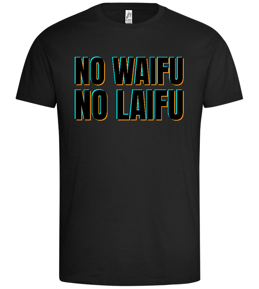 No Waifu No Laifu Design - Premium men's t-shirt_DEEP BLACK_front