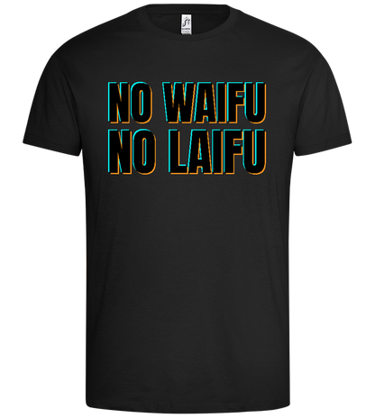 No Waifu No Laifu Design - Premium men's t-shirt_DEEP BLACK_front