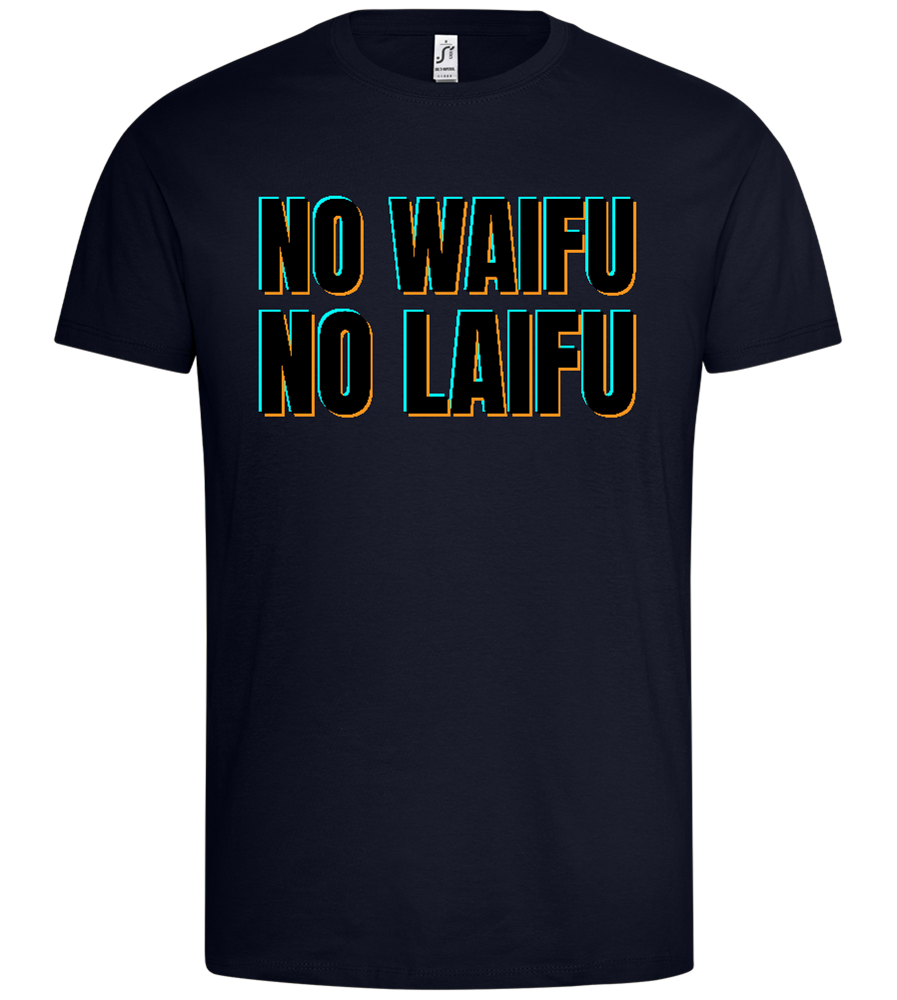 No Waifu No Laifu Design - Premium men's t-shirt_FRENCH NAVY_front