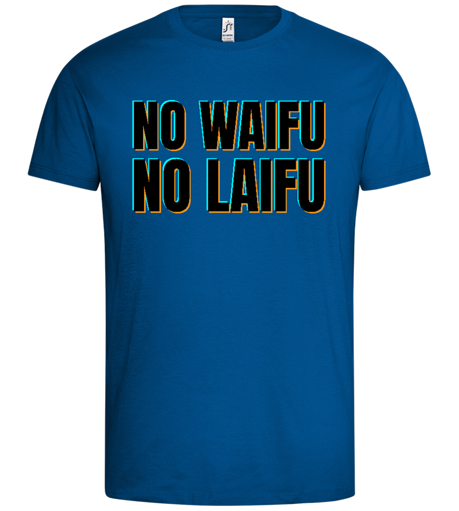 No Waifu No Laifu Design - Premium men's t-shirt_ROYAL_front