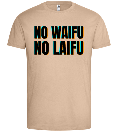 No Waifu No Laifu Design - Premium men's t-shirt_SAND_front