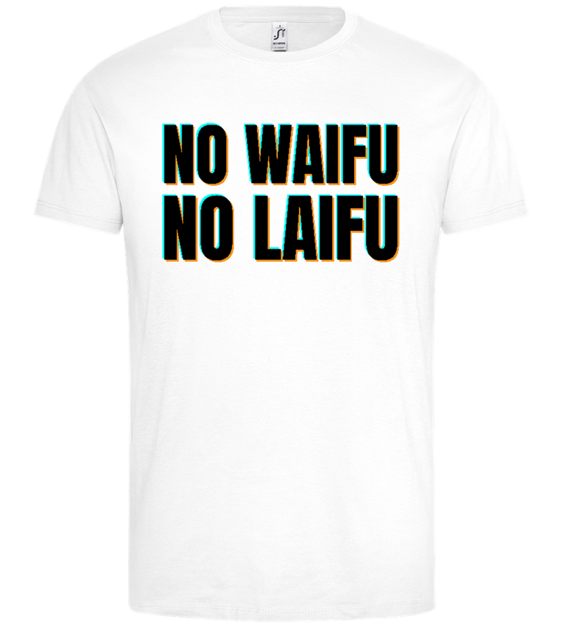 No Waifu No Laifu Design - Premium men's t-shirt_WHITE_front