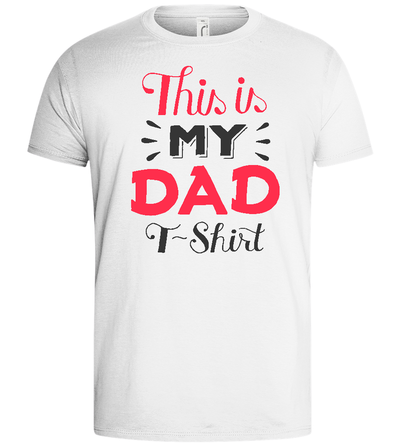 This Is My Dad Design - Basic men's t-shirt_WHITE_front