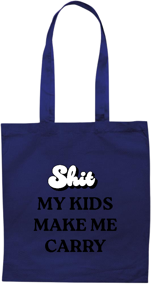 My Kids Make Me Carry Design - Premium colored cotton tote bag_BLUE_front