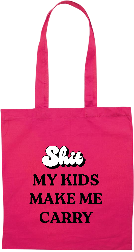 My Kids Make Me Carry Design - Premium colored cotton tote bag_FUCHSIA_front