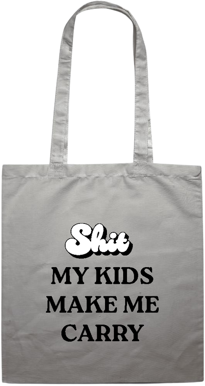 My Kids Make Me Carry Design - Premium colored cotton tote bag_GREY_front