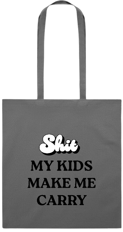 My Kids Make Me Carry Design - Premium colored cotton tote bag_STONE GREY_front