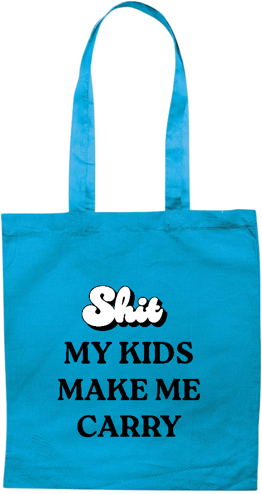 My Kids Make Me Carry Design - Premium colored cotton tote bag_TURQUOISE_front