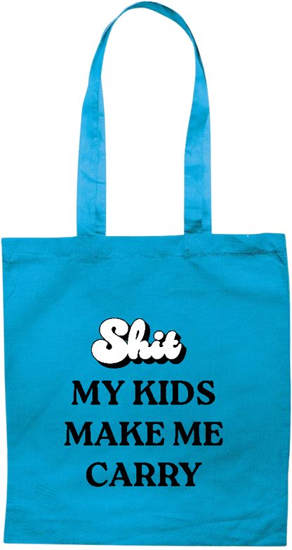 My Kids Make Me Carry Design - Premium colored cotton tote bag_TURQUOISE_front