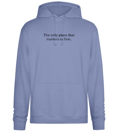 The Only Place That Matters Design - Premium Essential Unisex Hoodie_BLUE_front