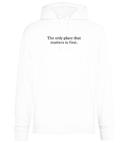 The Only Place That Matters Design - Premium Essential Unisex Hoodie_WHITE_front