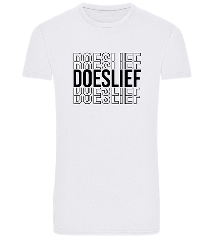Doeslief Tekst Design - Basic Unisex T-Shirt_WHITE_front